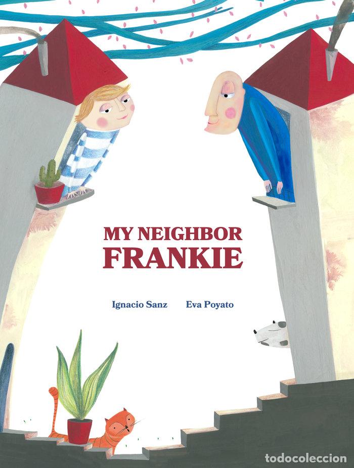 Libros: MY NEIGHBOR FRANKIE - SANZ, IGNACIO