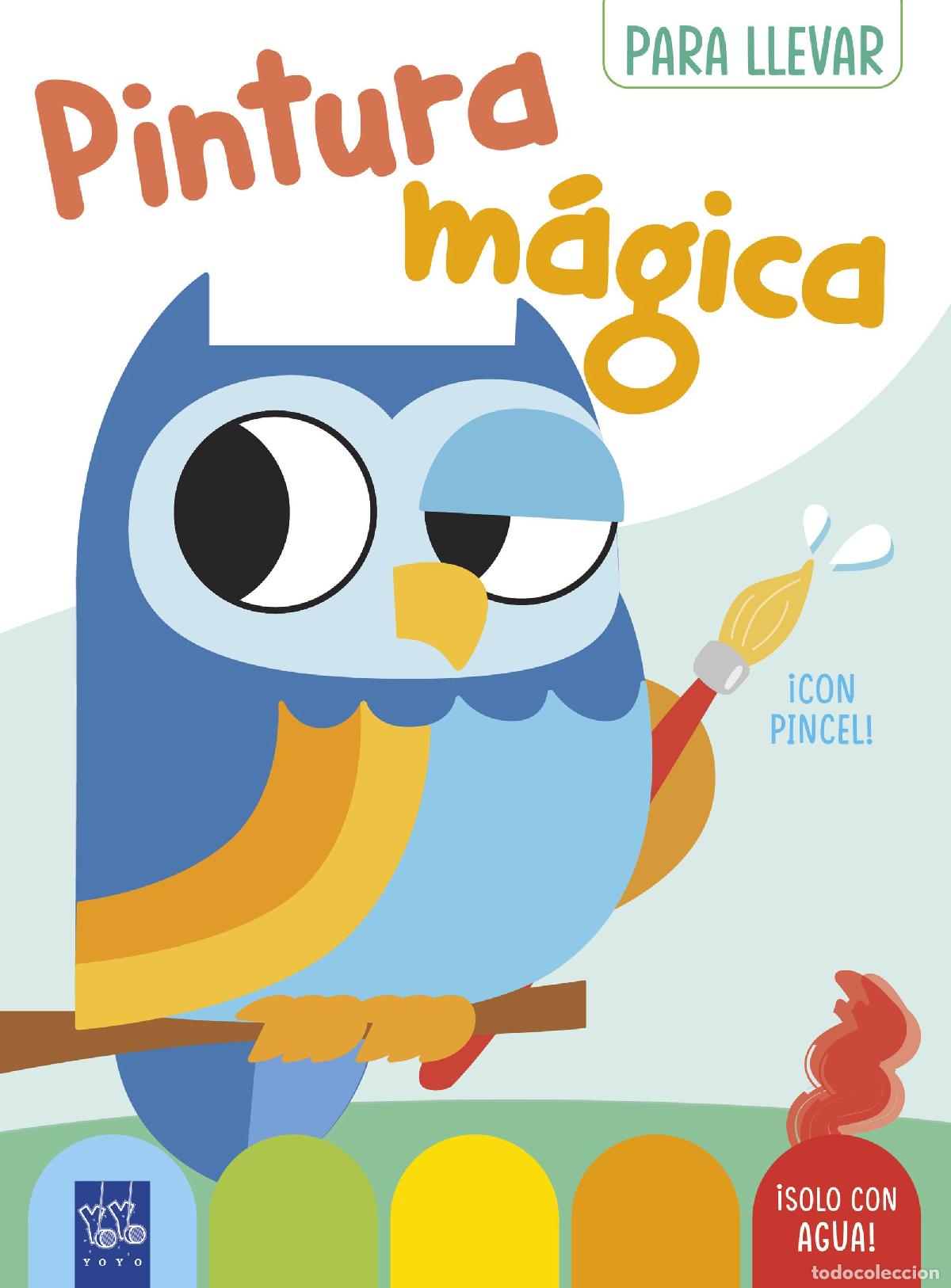 Libros: PINTURA M&Aacute;GICA PARA LLEVAR. B&Uacute;HO - YOYO
