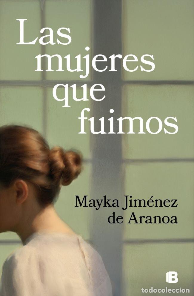 Livres: LAS MUJERES QUE FUIMOS - JIMENEZ DE ARANOA, MAYKA