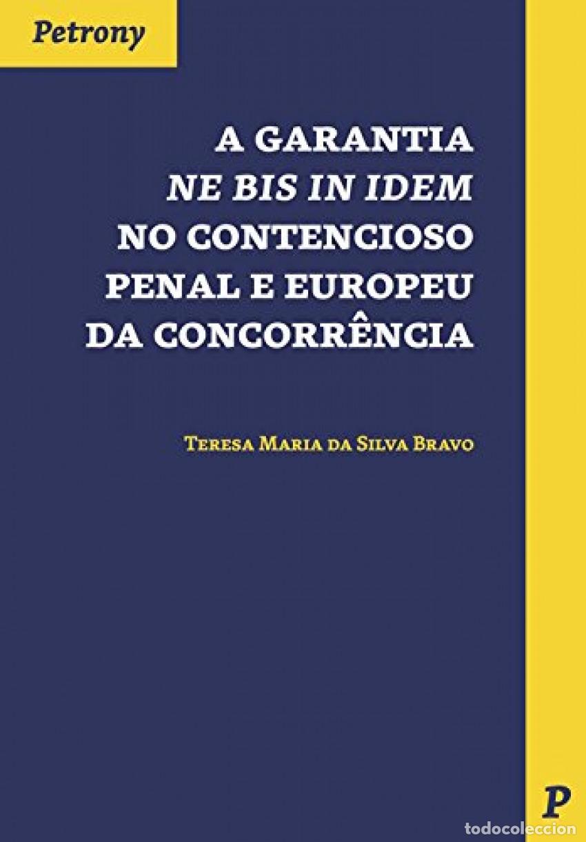 books: GARANTIA NE BIS IN IDEM NO CONTENCIOSO PENAL E EUROPEU DA CONCORR&Ecirc;NCIA - Silva Bravo, Teresa Maria