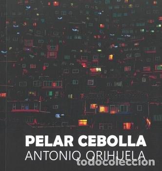Livros: PELAR CEBOLLA - ORIHUELA, ANTONIO