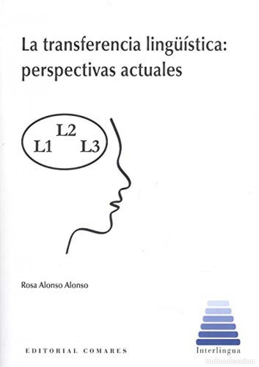 books: LA TRANSFERENCIA LING&Uuml;&Iacute;STICA: PERSPECTIVAS ACTUALES - Alonso Alonso, Rosa