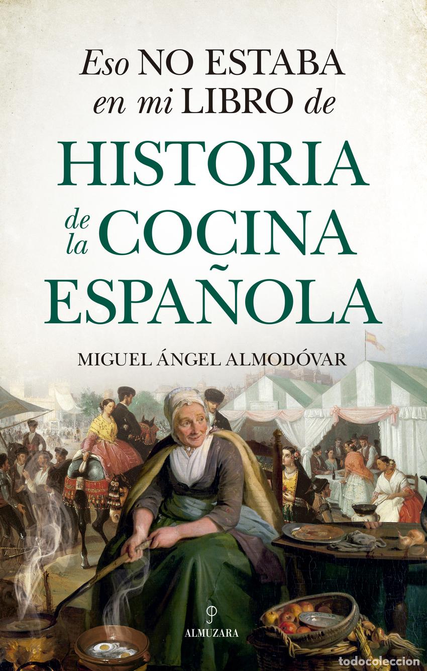 B&uuml;cher: ESO NO ESTABA EN MI LIBRO DE HISTORIA DE LA COCINA ESPA&Ntilde;OLA - Miguel &Aacute;ngel Almod&oacute;var