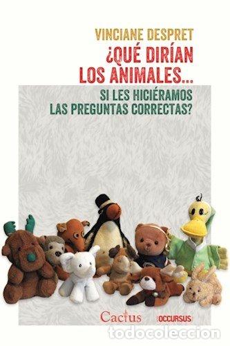 Libros: QUE DIRIAN LOS ANIMALES SI LES HICIERAMOS LAS PREGUNTAS - DESPRET, VINCIANE