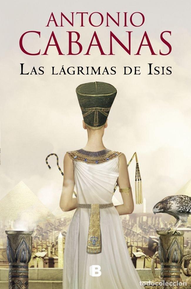 Libri: LAS LAGRIMAS DE ISIS - CABANAS, ANTONIO