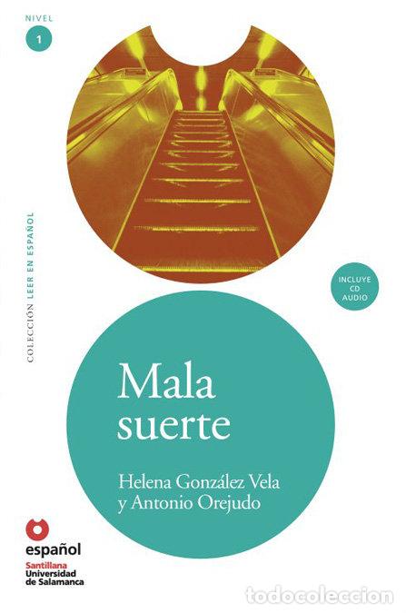 Libri: MALA SUERTE (+CD) (&rdquo;LEER EN ESPA&Ntilde;OL&rdquo;, NIVEL 1) - GONZALEZ