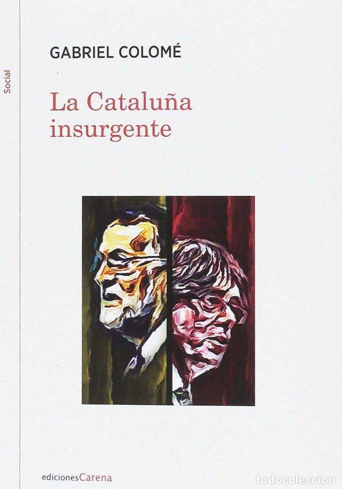 Libros: CATALU&Ntilde;A INSURGENTE,LA - COLOME, GABRIEL