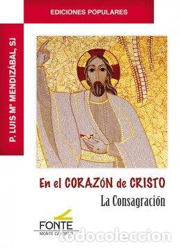 B&uuml;cher: EN EL CORAZON DE CRISTO LA CONSAGRACION - MENDIZABAL, P LUIS M