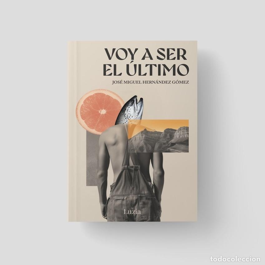 B&uuml;cher: VOY A SER EL ULTIMO - Hernandez Gomez, Jose Miguel