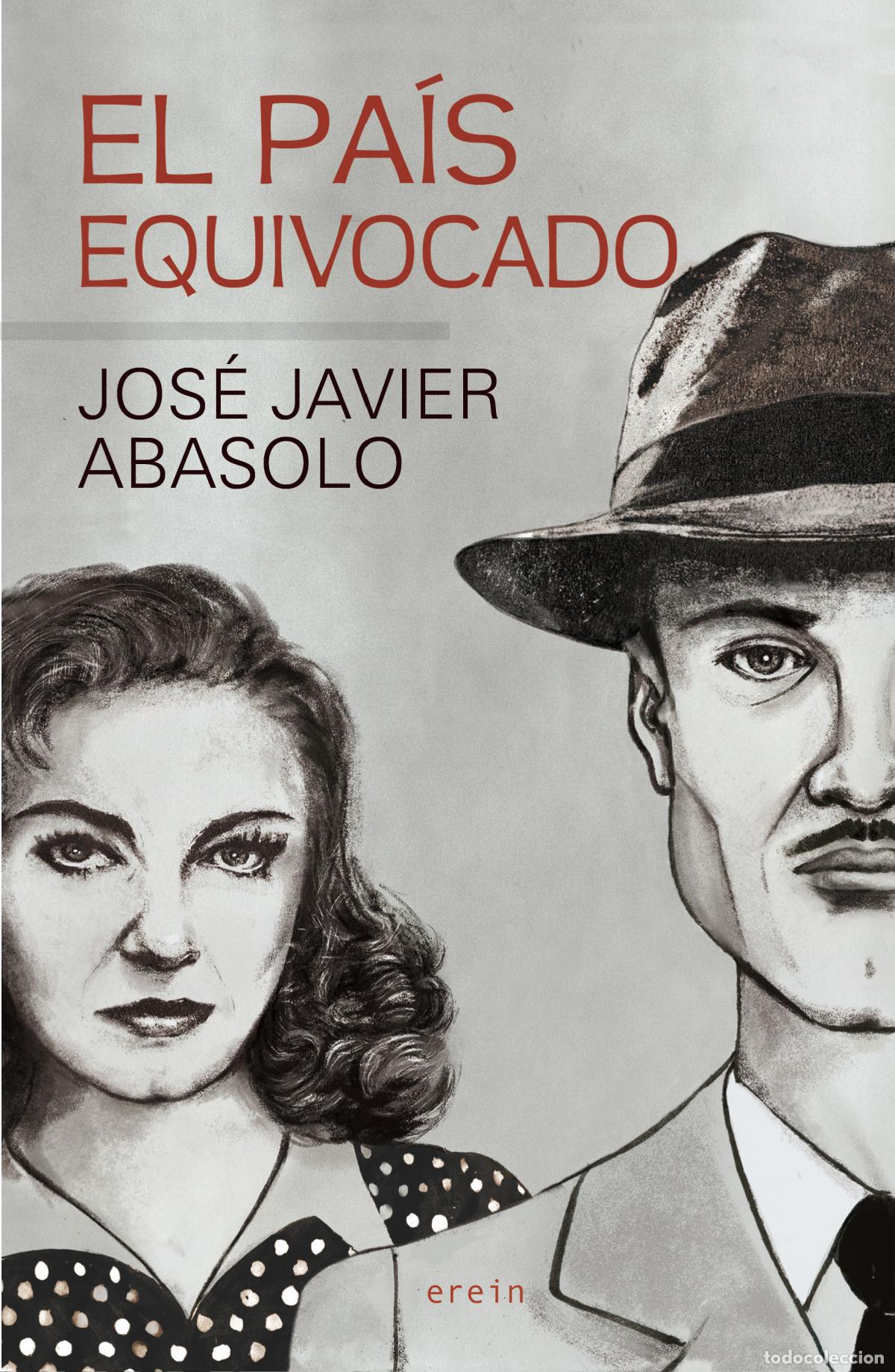 books: EL PAIS EQUIVOCADO - Abasolo, Jose Javier