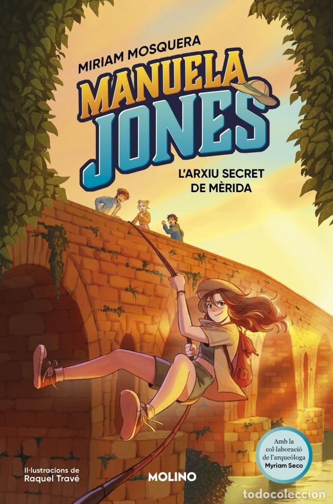 Livros: MANUELA JONES 4 L'ARXIU SECRET DE MERIDA - MIRIAM MOSQUERA