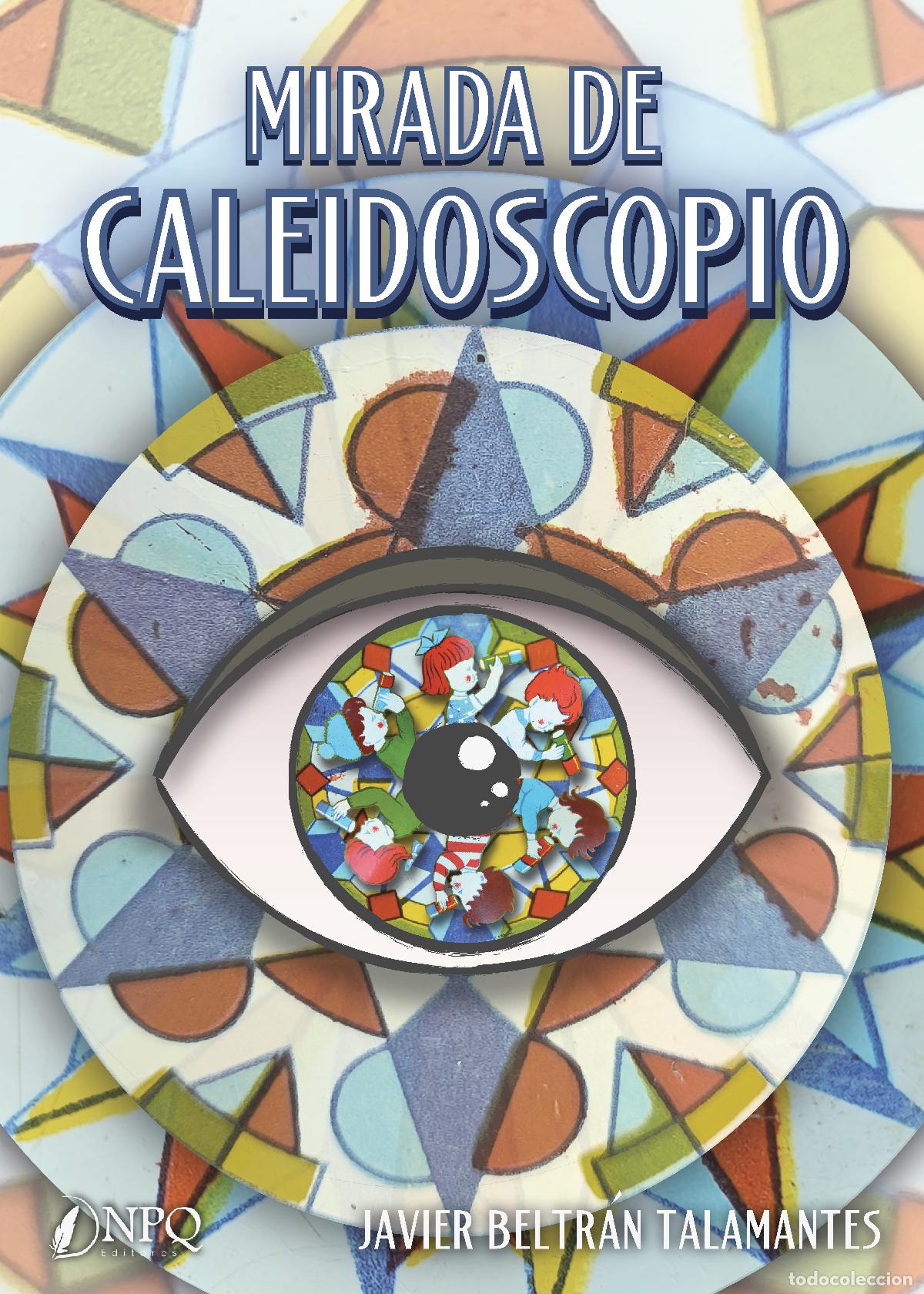Livros: MIRADA DE CALEIDOSCOPIO - Beltr&aacute;n Talamantes, Javier