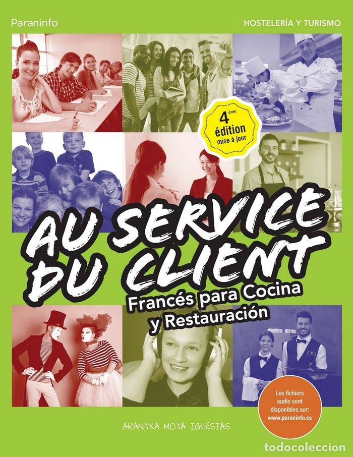Libros: AU SERVICE DU CLIENT FRANCES COCINA RESTAURACION 17 - MOTA IGLESIAS, ARANTXA