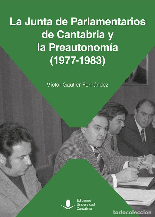 Libros: LA JUNTA DE PARLAMENTARIOS DE CANTABRIA Y LA PREAUTONOMIA - GAUTIER FERNANDEZ, VICTOR