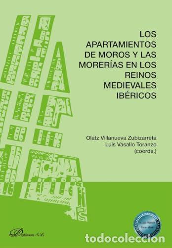 Livros: LOS APARTAMIENTOS DE MOROS Y LAS MORER&Iacute;AS EN LOS REINOS MEDIEVALES IB&Eacute;RICOS - AA.VV.