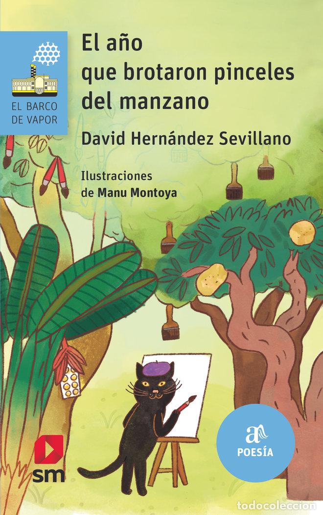 Libri: EL A&Ntilde;O QUE BROTARON PINCELES DEL MANZANO - HERNANDEZ SEVILLANO, DAVID