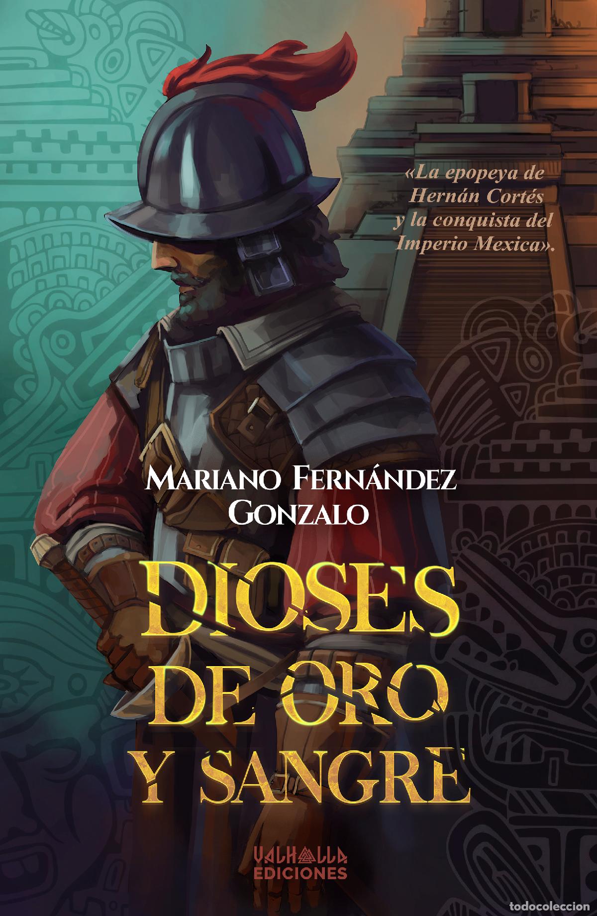 Libri: DIOSES DE ORO Y SANGRE - Fern&aacute;ndez Gonzalo, Mariano