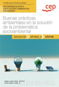 Libros: MANUAL. BUENAS PR&Aacute;CTICAS AMBIENTALES EN LA SOLUCI&Oacute;N DE LA PROBLEM&Aacute;TICA SOCIOAMBIENTAL (UF0736). CERT