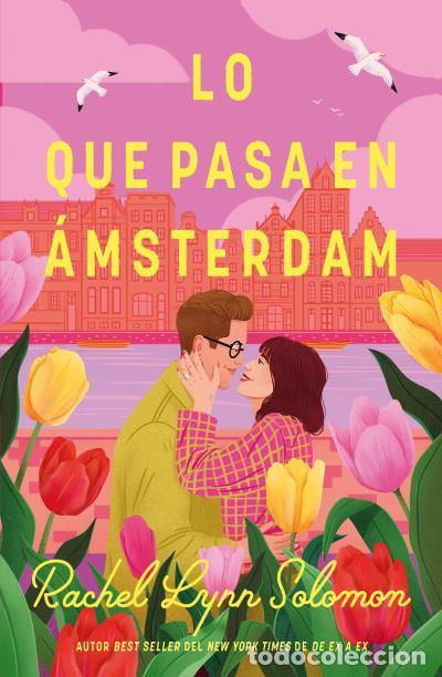 Libri: LO QUE PASA EN &Aacute;MSTERDAM - Rachel Lynn Solomon