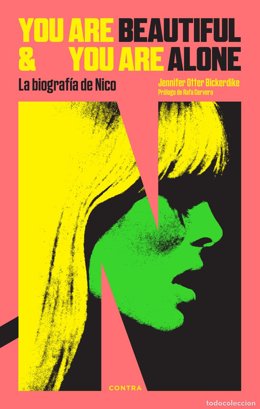Libri: YOU ARE BEAUTIFUL AND YOU ARE ALONE: LA BIOGRAF&Iacute;A DE NICO - Otter Bickerdike, Jennifer