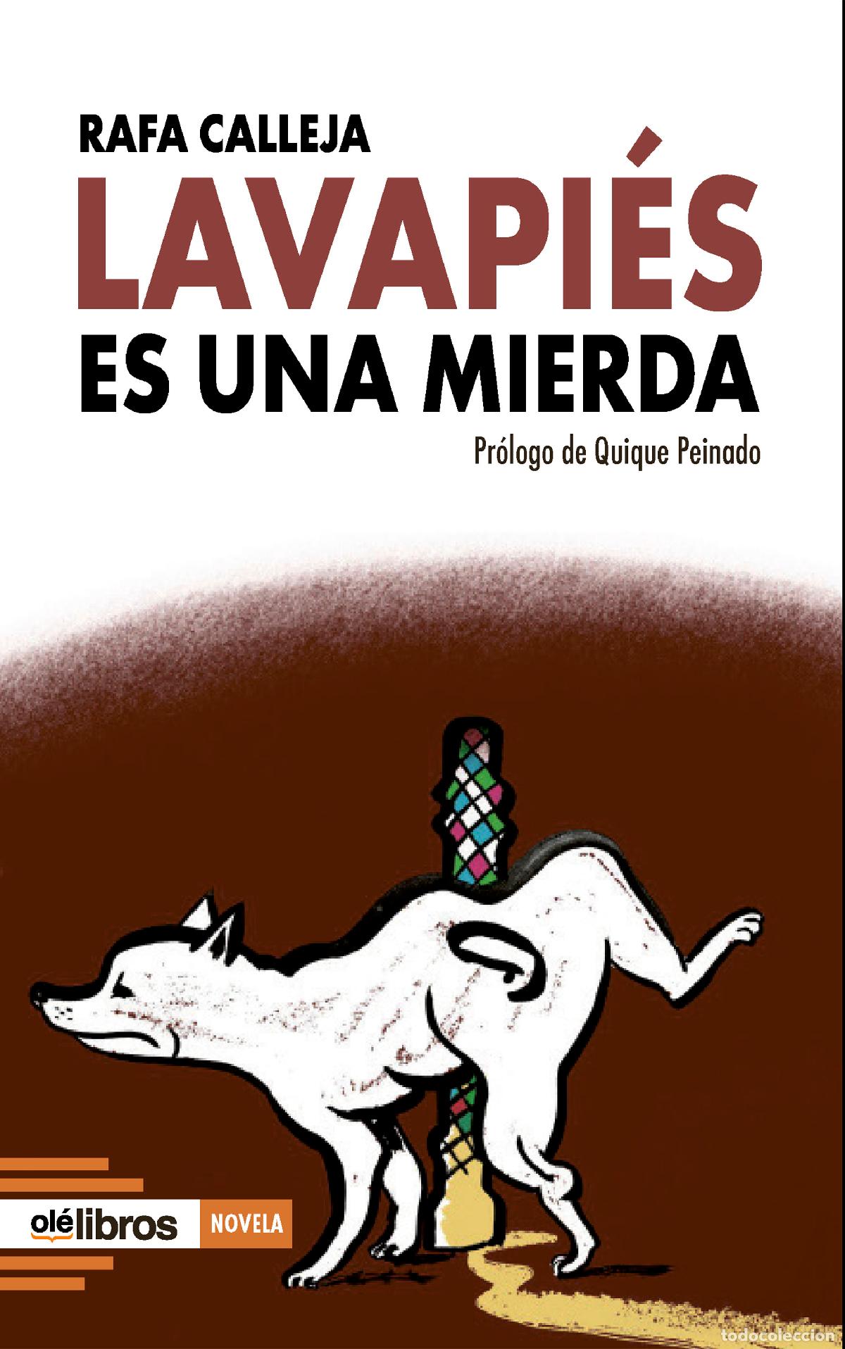 Libros: LAVAPI&Eacute;S ES UNA MIERDA - Calleja Morales, Rafael