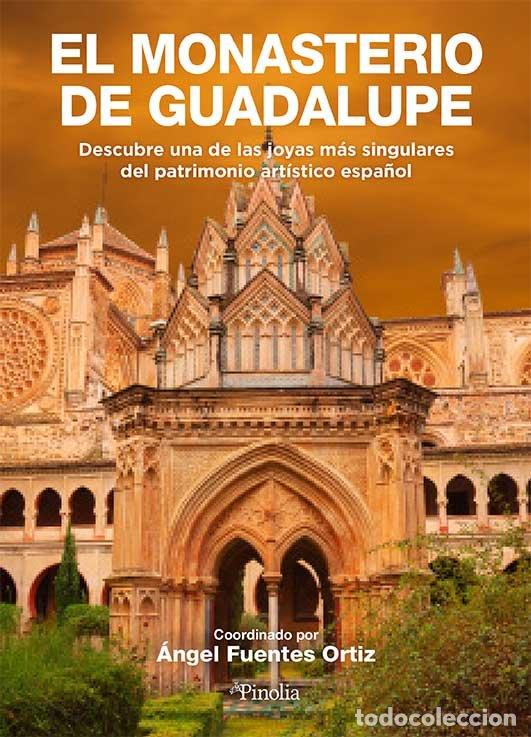 Libros: EL MONASTERIO DE GUADALUPE - ANGEL FUENTES ORTIZ
