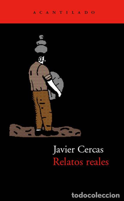 Libros: RELATOS REALES - CERCAS, JAVIER
