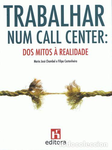 Libros: TRABALHAR NUM CALL CENTER: DOS MITOS &Agrave; REALIDADE - CHAMBEL, MARIA J