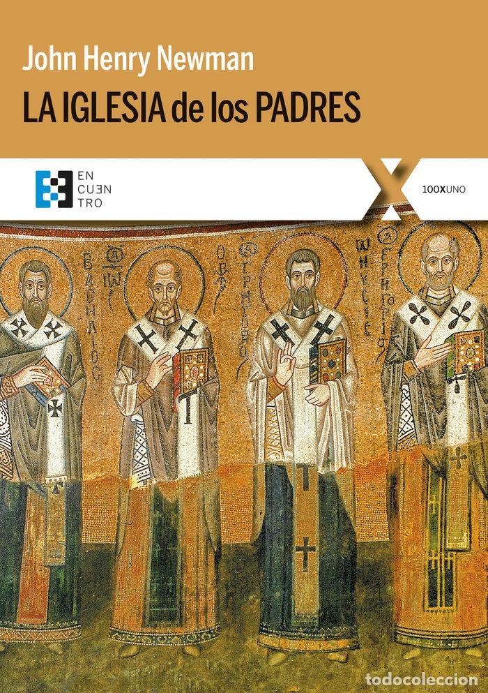 B&uuml;cher: LA IGLESIA DE LOS PADRES - JOHN HENRY NEWMAN