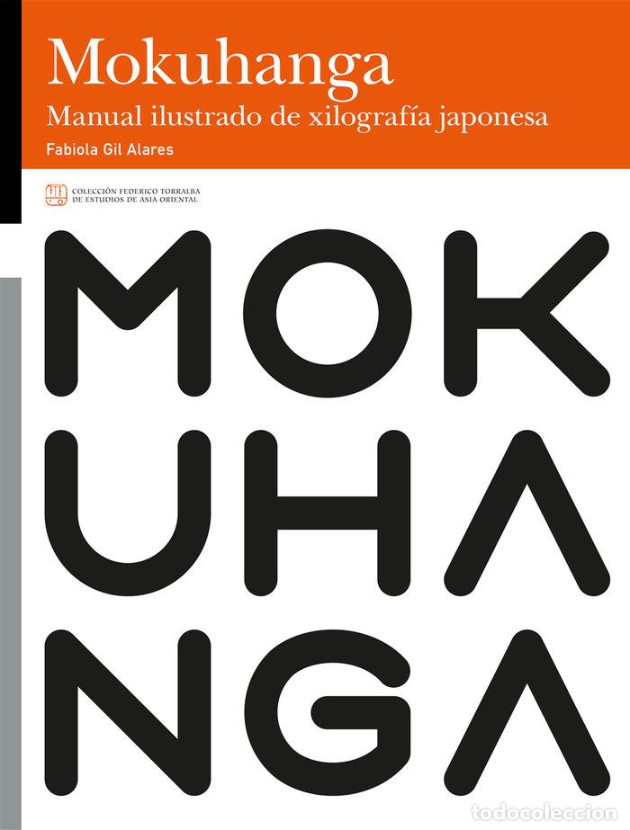 Libros: MOKUHANGA MANUAL ILUSTRADO DE XILOGRAFIA JAPONESA - GIL ALARES, FABIOLA