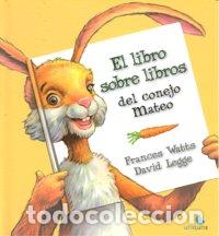 B&uuml;cher: LIBRO SOBRE LIBROS DEL CONEJO MATEO,EL - WATTS, FRANCES