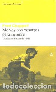Libros: ME VOY CON VOSOTROS PARA SIEMPRE - CHAPPELL, FRED
