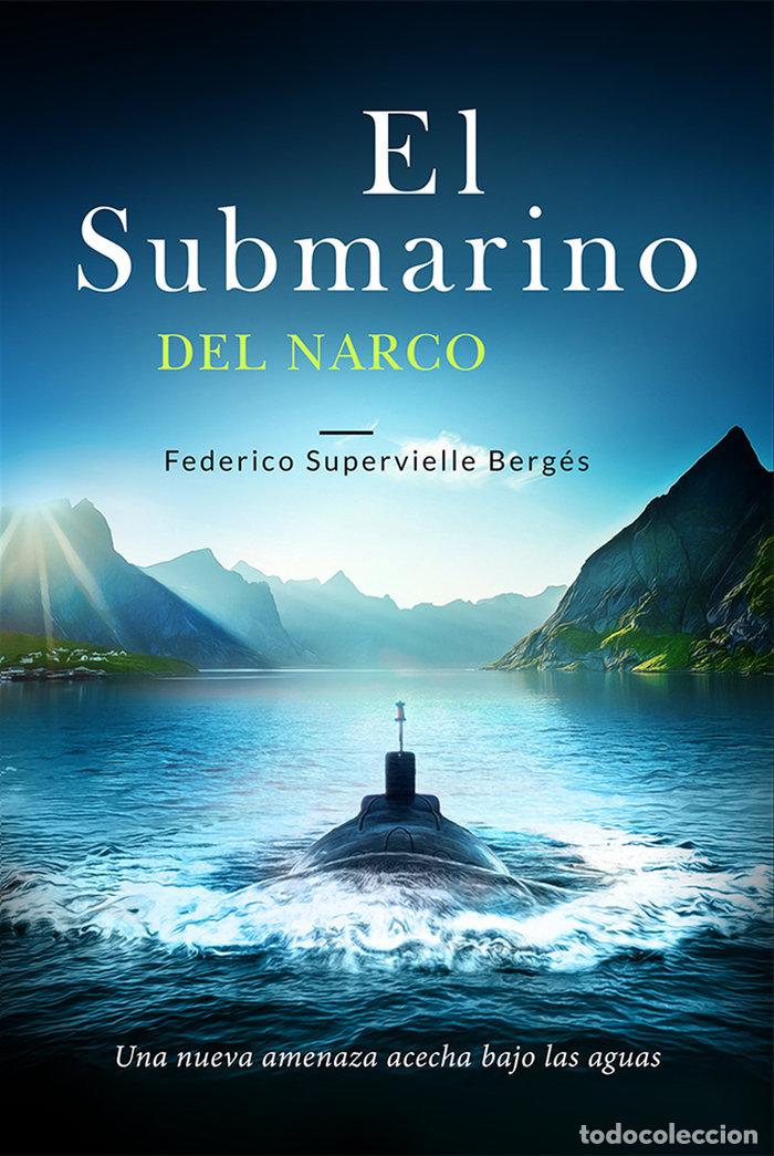 Livres: EL SUBMARINO DEL NARCO - SUPERVIELLE BERGES, FEDERICO
