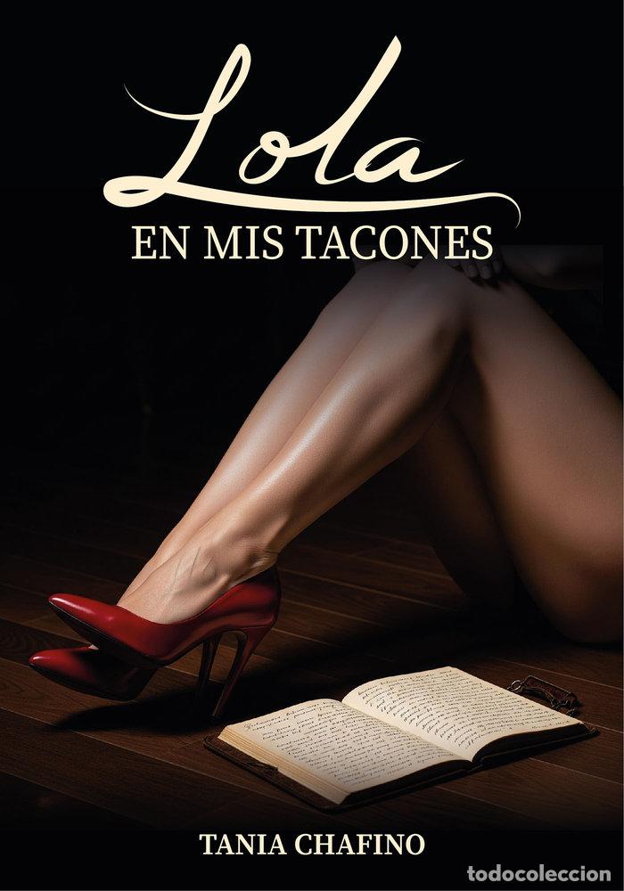 Libri: LOLA EN MIS TACONES - CHAFINO VERA, TANIA