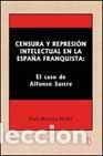 Livres: CENSURA Y REPRESOION EN LA ESPA&Ntilde;A FRANQUISTA - MARTINEZ MICHEL, PAULA