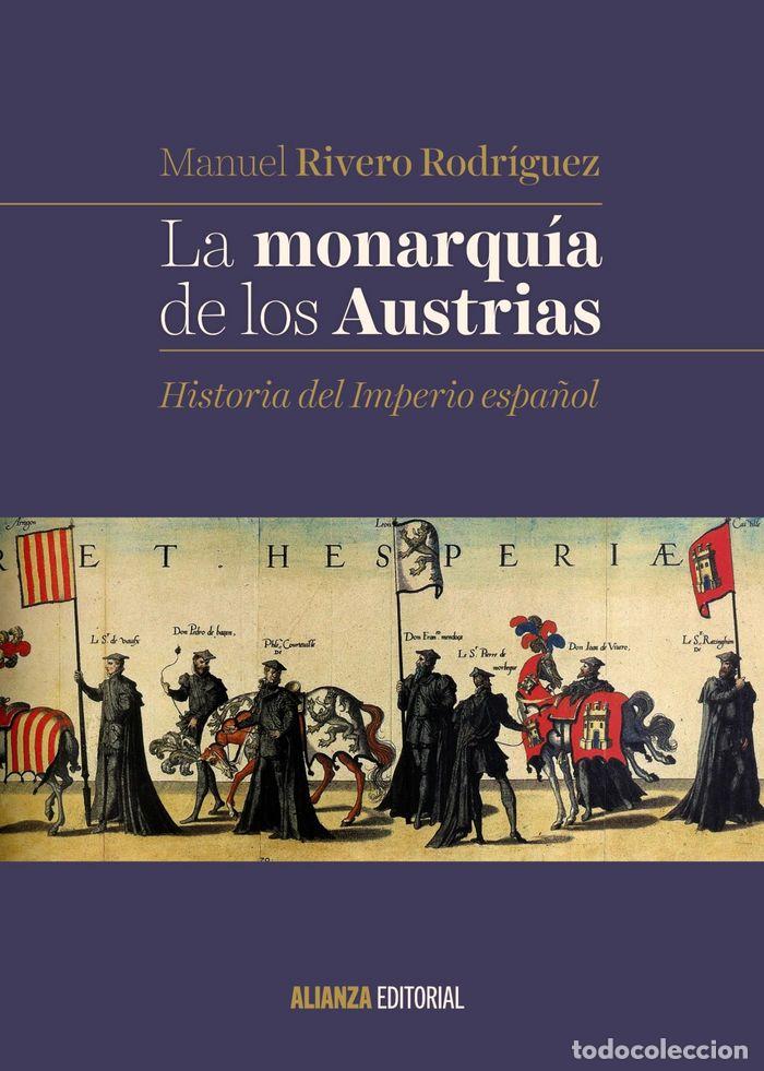 Libros: MONARQUIA DE LOS AUSTRIAS,LA - RIVERO RODRIGUEZ, MANUEL