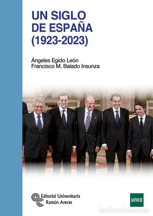 Livres: UN SIGLO DE ESPA&Ntilde;A 1923-2023 - BALADO INSUNZA, FRANCISCO M.