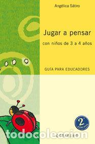 Libri: JUGAR A PENSAR CON NI&Ntilde;OS 3 A 4 A&Ntilde;OS - SATIRO, ANGELICA
