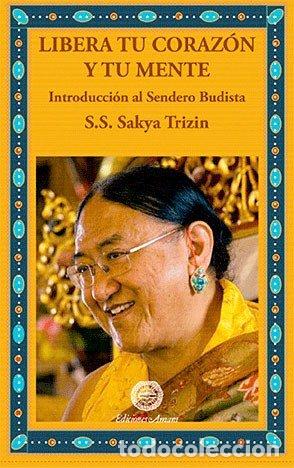 Libros: LIBERA TU CORAZON Y TU MENTE - TRIZIN, SAKYA