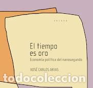 Libros: EL TIEMPO ES ORO - Arias, Xos&eacute; Carlos