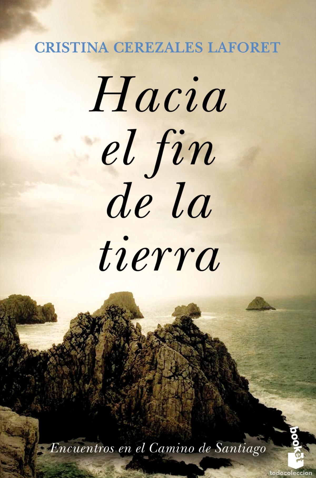 Libros: HACIA EL FIN DE LA TIERRA - Cerezales Laforet, Cristina