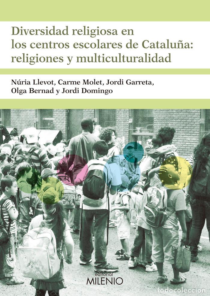 Livres: DIVERSIDAD RELIGIOSA EN LOS CENTROS ESCOLARES DE CATALU&Ntilde;A: R - LLEVOT CALVET, NURIA