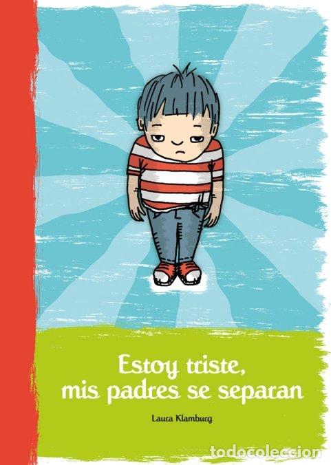 Libros: ESTOY TRISTE MIS PADRES SE SEPARAN - KLAMBURG, LAURA