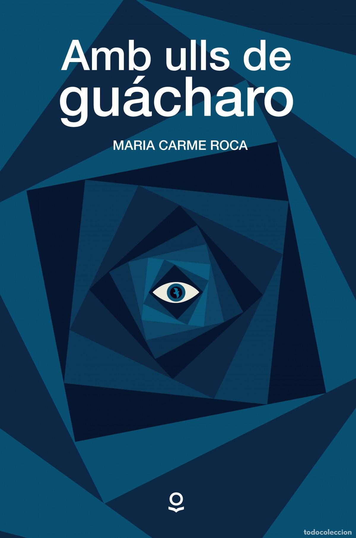 Libros: AMB ULLS DE GUACHARO - Roca, M Carme
