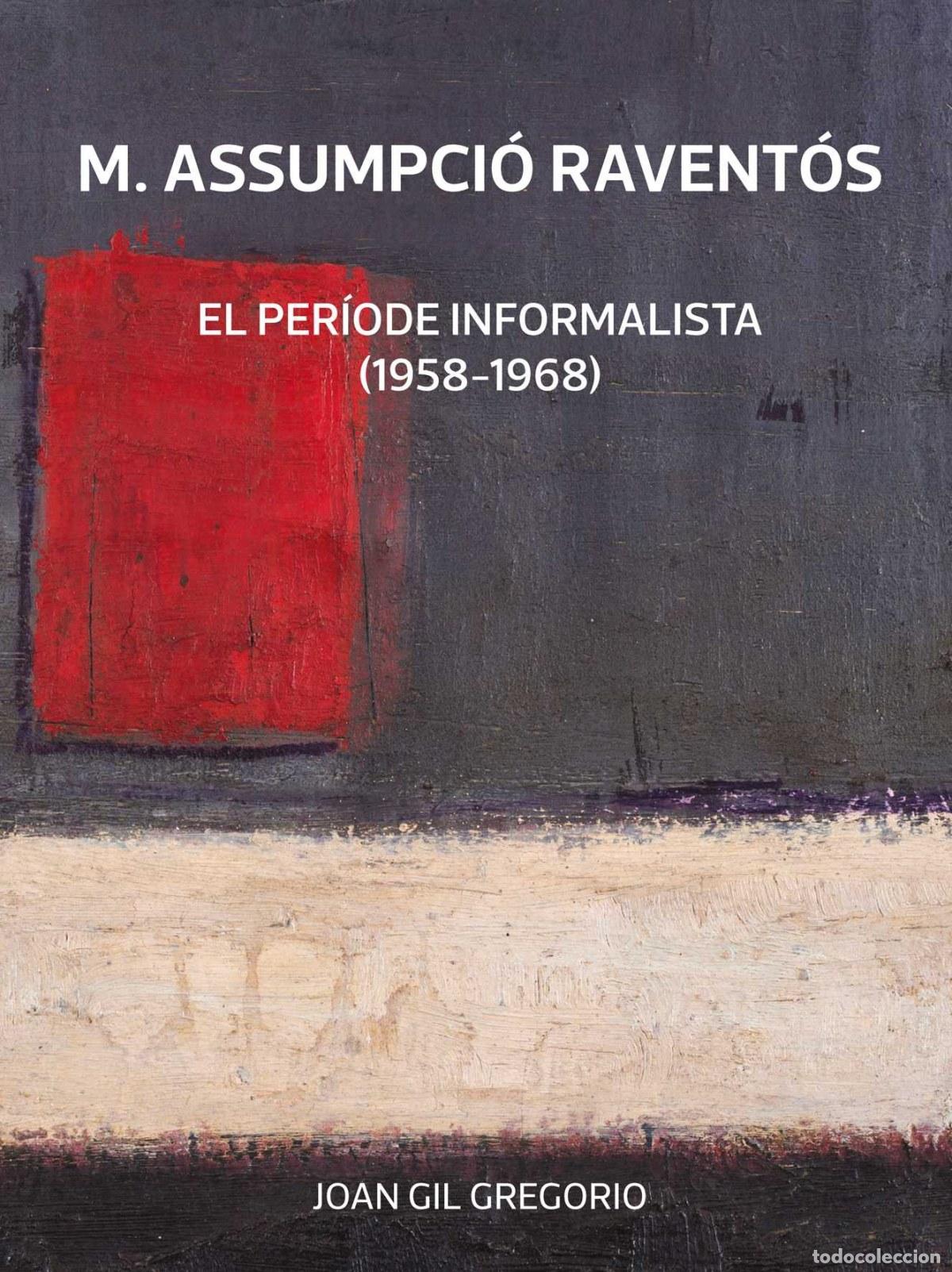 books: PER&Iacute;ODO INFORMALISTA - Assumpci&oacute; Raventos, M