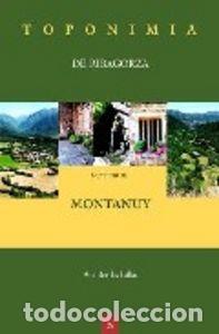 Libri: TOPONIMIA DE RIBAGORZA. MUNICIPIO DE MONTANUY - BORDAS PALLAS, ANA