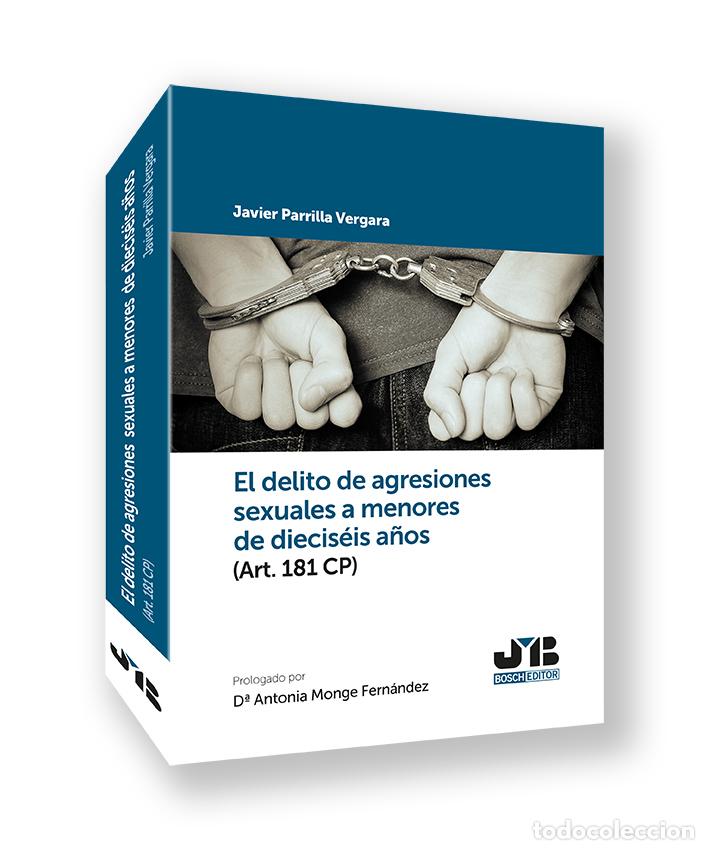 Libri: EL DELITO DE AGRESIONES SEXUALES A MENORES DE DIECISEIS A&Ntilde;OS (ART. 181 CP) - Parrilla Vergara, Javie