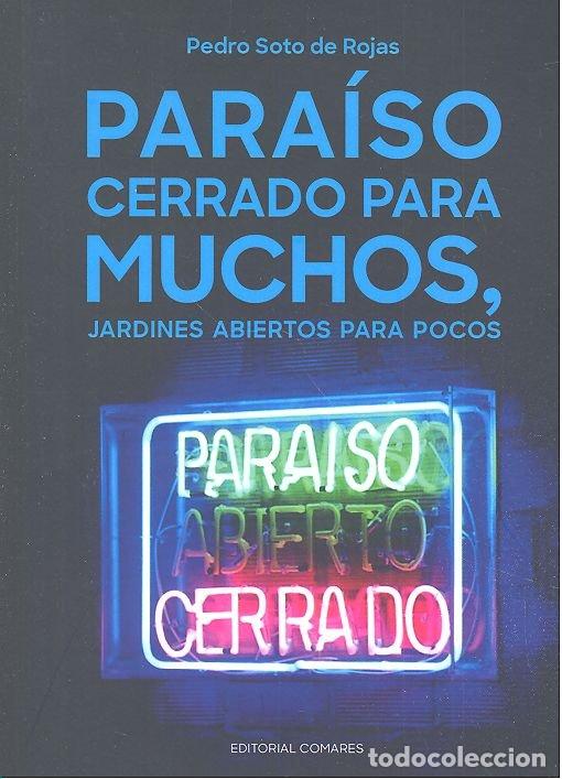 Livres: PARAISO CERRADO PARA MUCHOS JARDINES ABIERTOS PARA POCOS - SOTO DE ROJAS, PEDRO