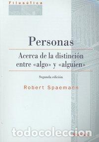 Livres: PERSONAS ACERCA DE LA DISTINCION ENTRE ALGO Y ALGUIEN 2&ordf;ED - SPAEMANN, ROBERT