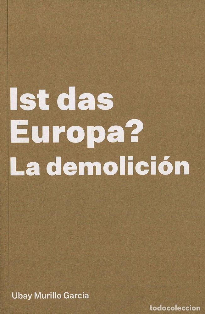 books: IST DAS EUROPA LA DEMOLICION - MURILLO GARCIA, UBAY